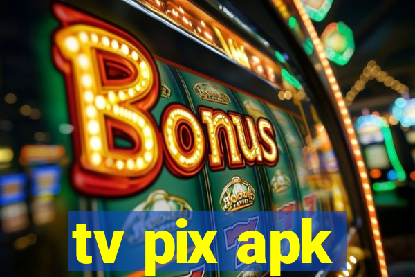 tv pix apk